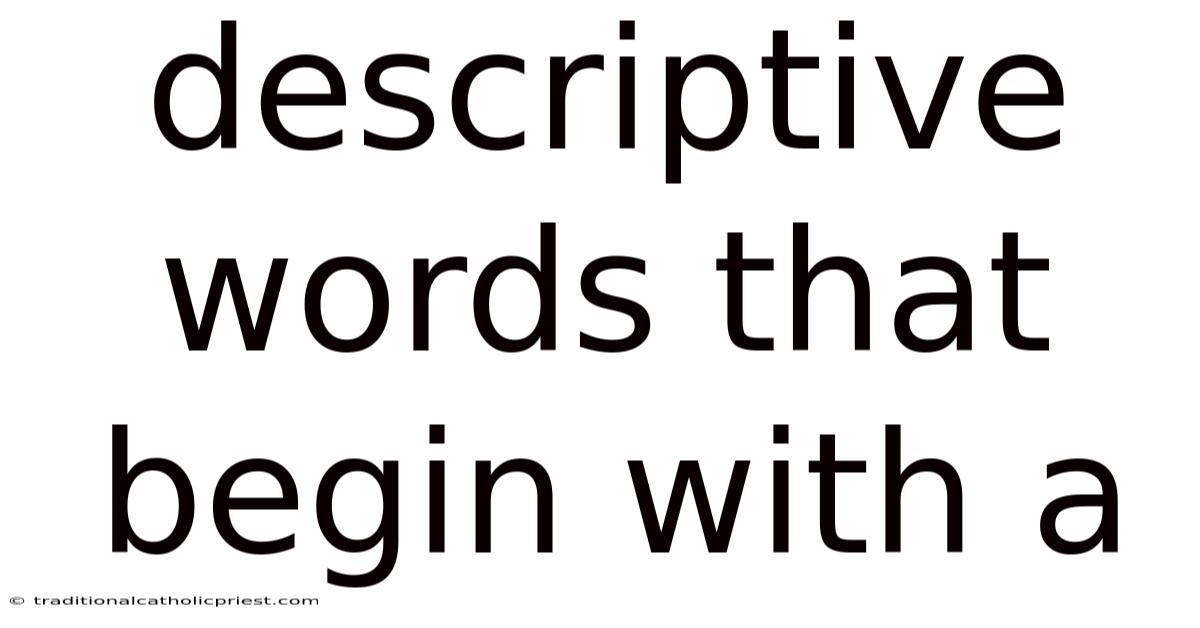 Descriptive Words That Begin With A