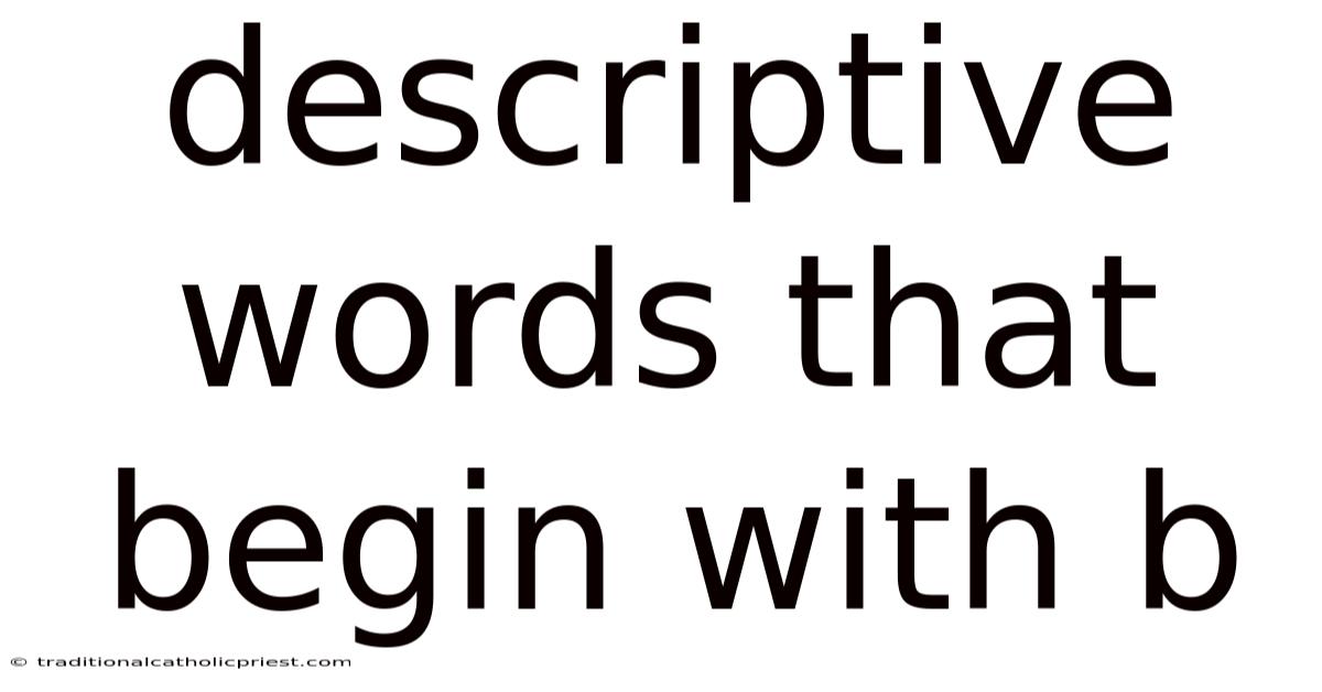 Descriptive Words That Begin With B