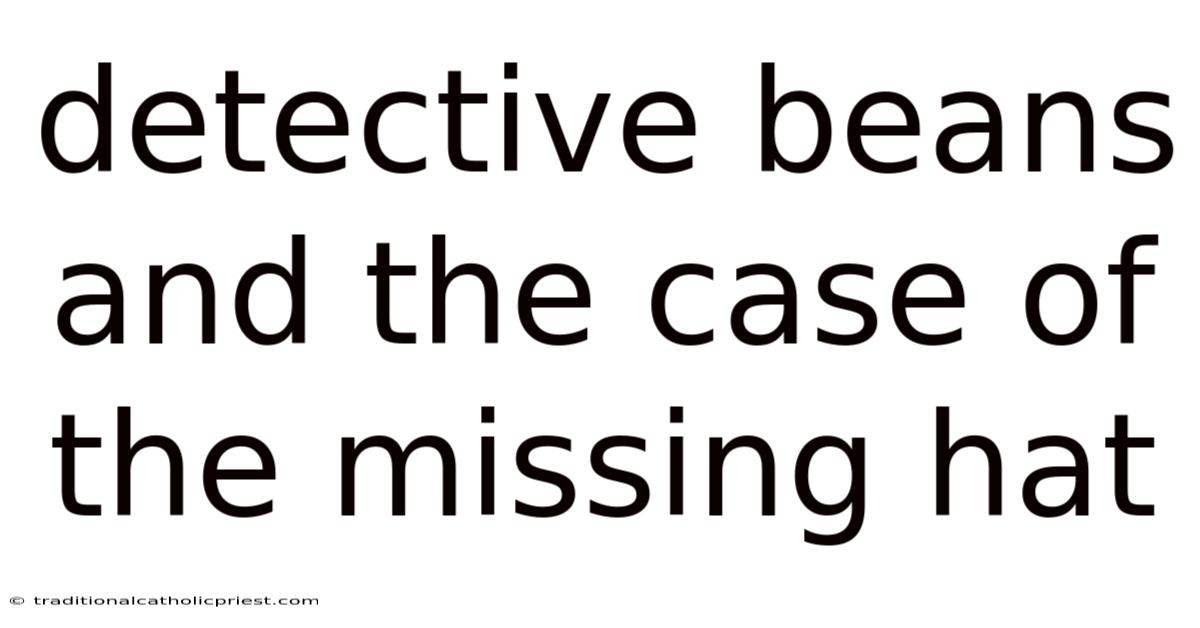 Detective Beans And The Case Of The Missing Hat