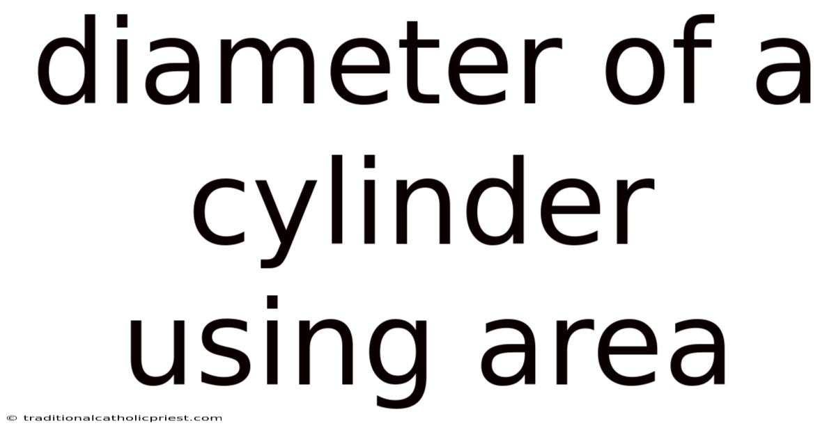 Diameter Of A Cylinder Using Area