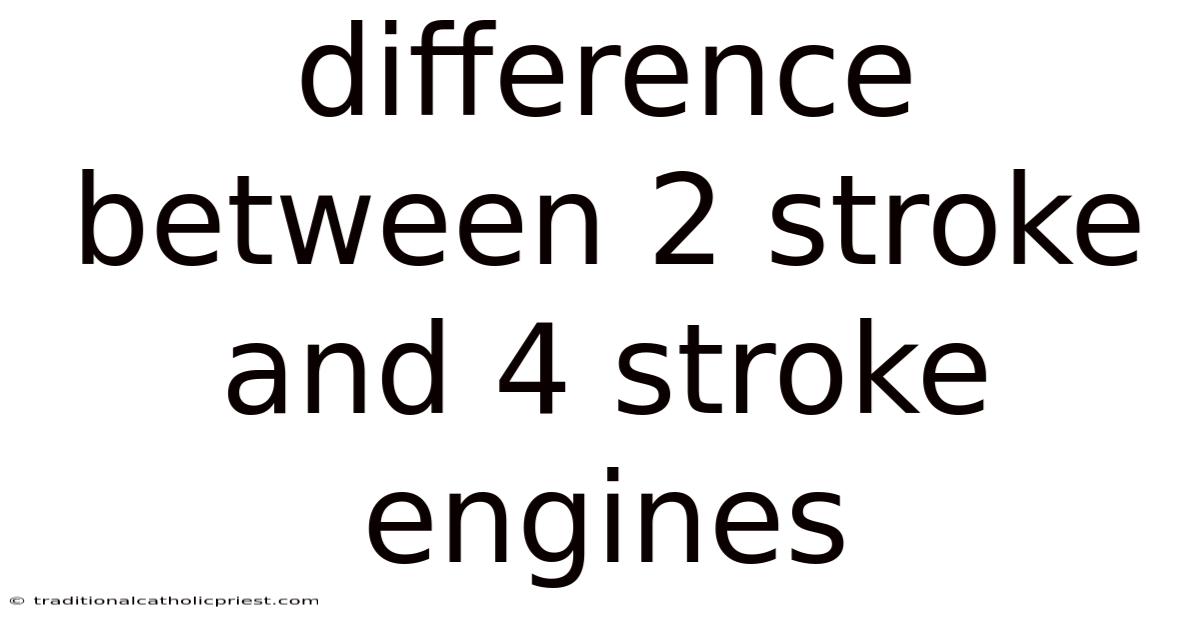Difference Between 2 Stroke And 4 Stroke Engines