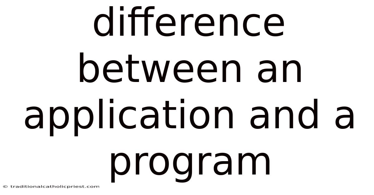 Difference Between An Application And A Program