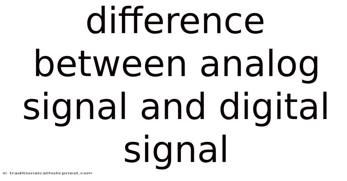 Difference Between Analog Signal And Digital Signal