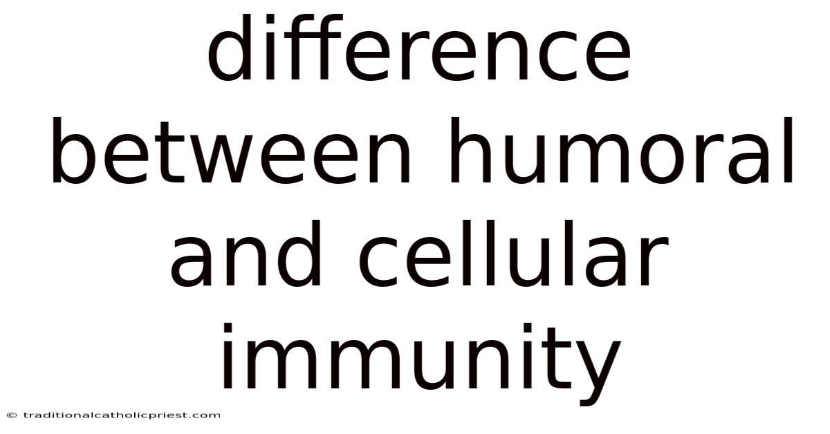 Difference Between Humoral And Cellular Immunity