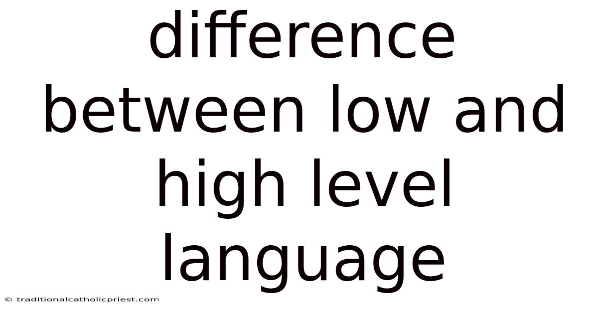 Difference Between Low And High Level Language