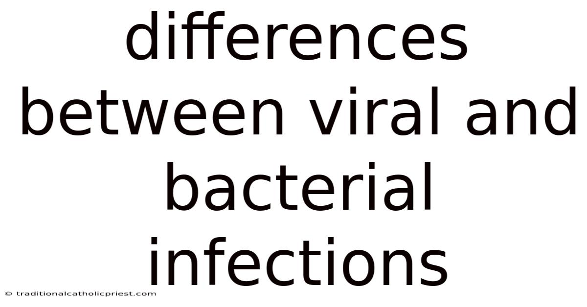 Differences Between Viral And Bacterial Infections