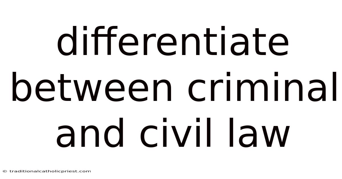 Differentiate Between Criminal And Civil Law