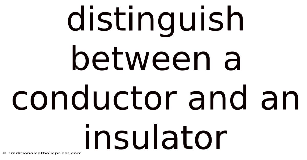Distinguish Between A Conductor And An Insulator