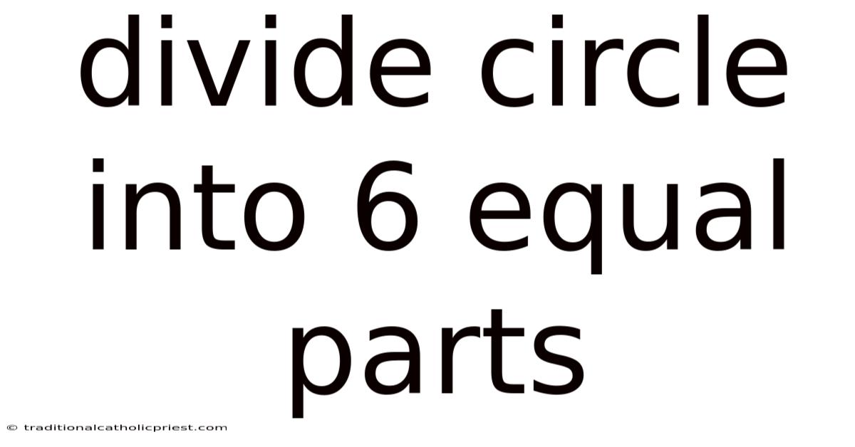 Divide Circle Into 6 Equal Parts