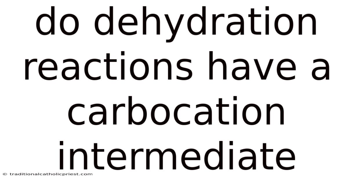 Do Dehydration Reactions Have A Carbocation Intermediate