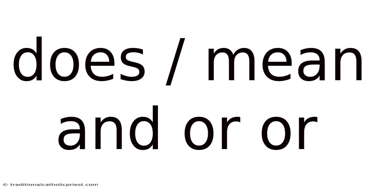 Does / Mean And Or Or