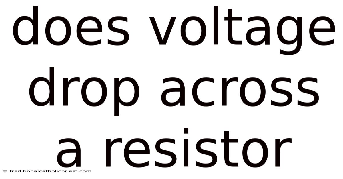 Does Voltage Drop Across A Resistor