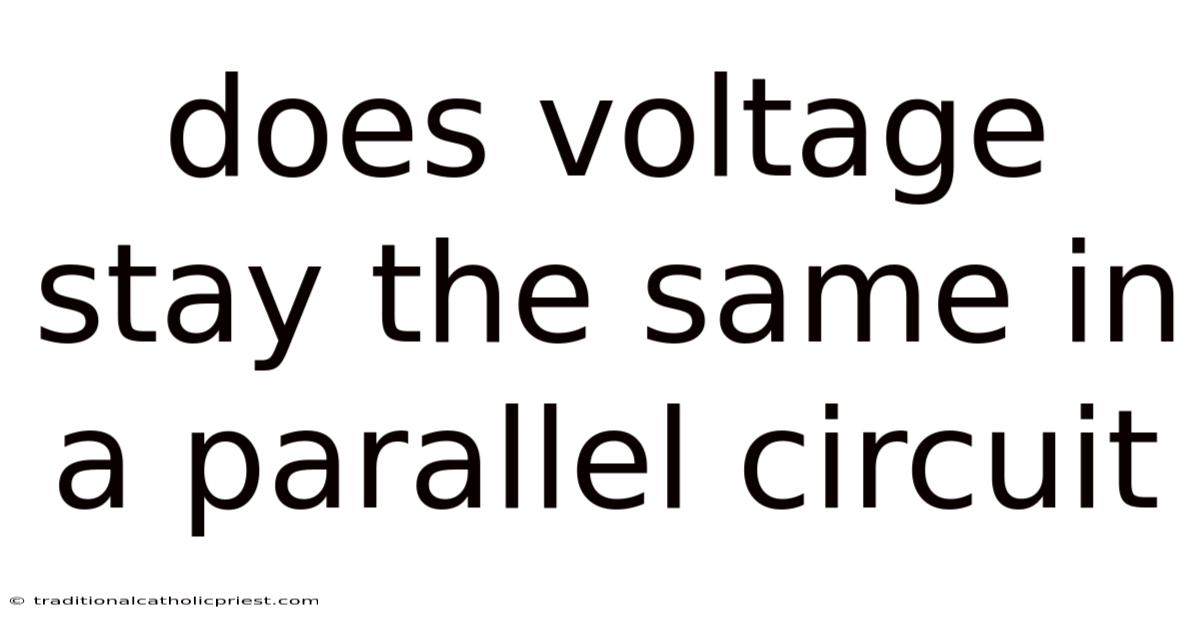 Does Voltage Stay The Same In A Parallel Circuit