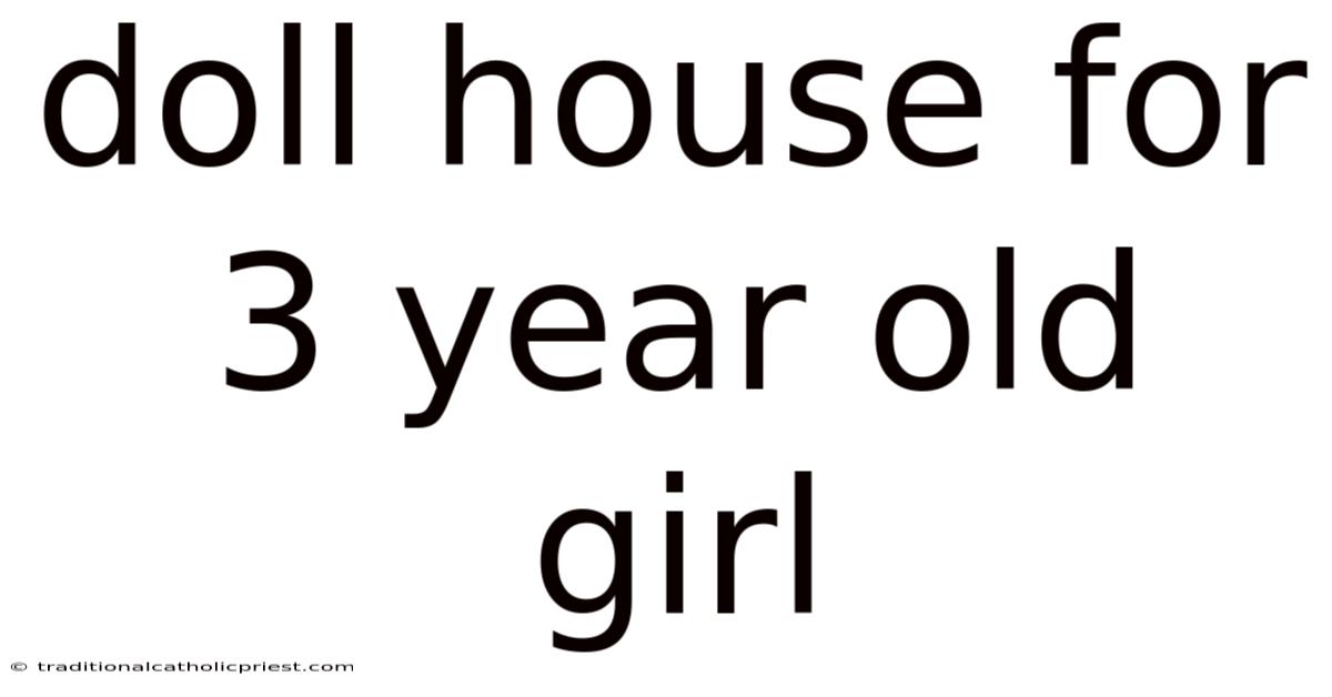 Doll House For 3 Year Old Girl