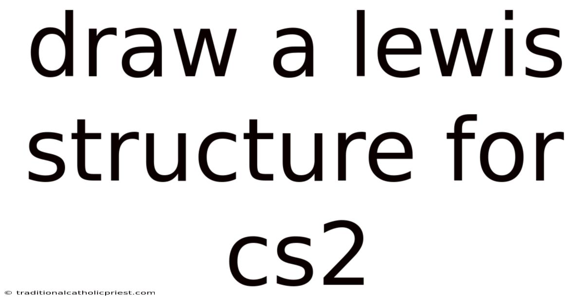 Draw A Lewis Structure For Cs2
