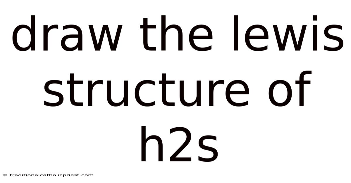 Draw The Lewis Structure Of H2s