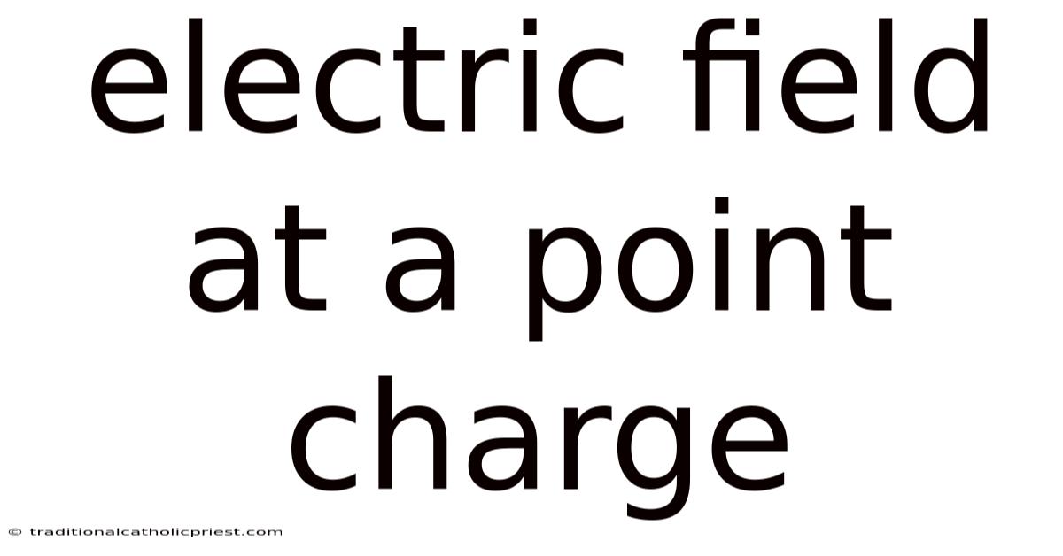 Electric Field At A Point Charge