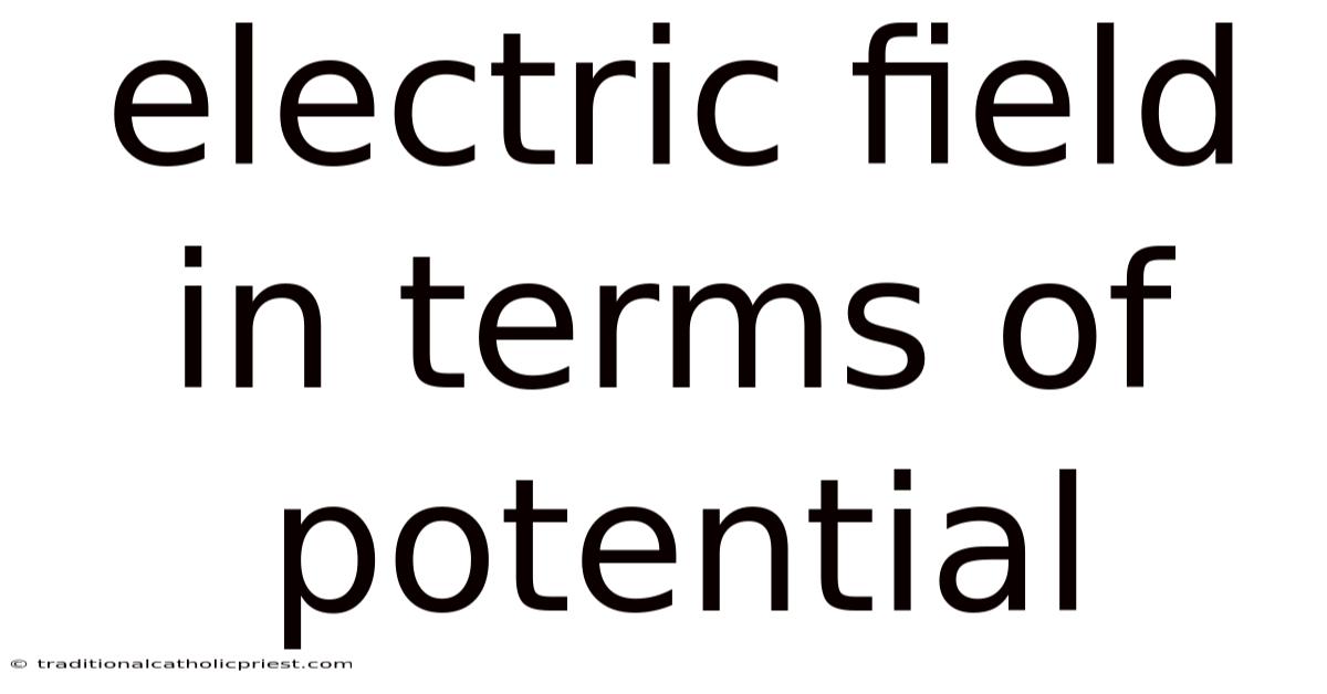 Electric Field In Terms Of Potential