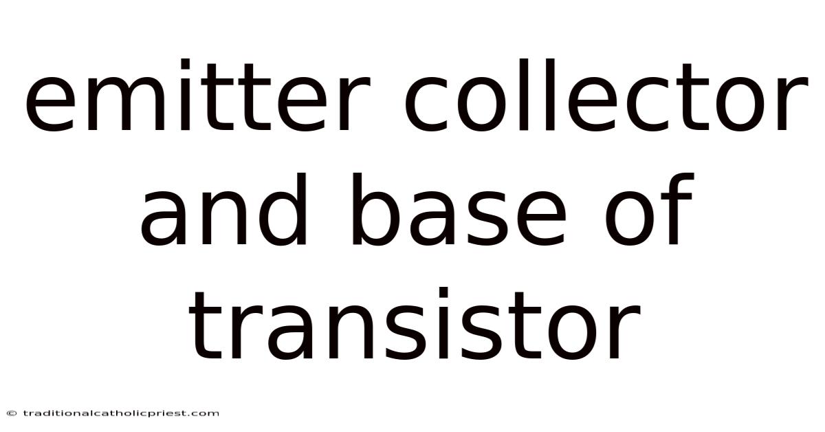 Emitter Collector And Base Of Transistor