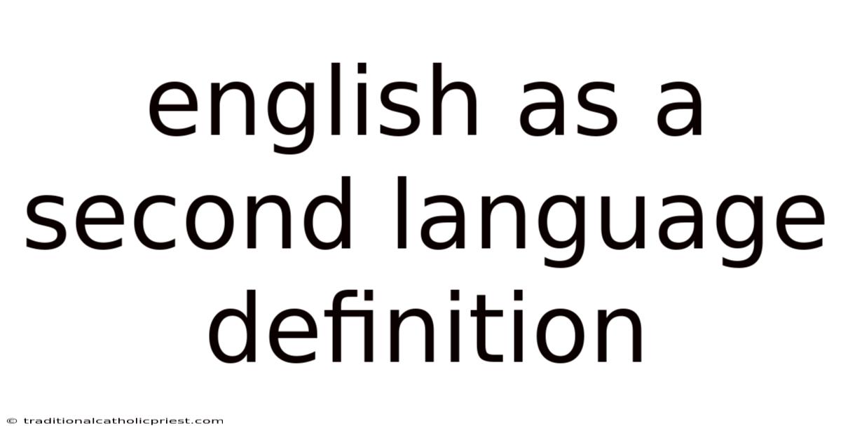 English As A Second Language Definition