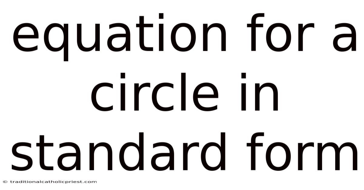 Equation For A Circle In Standard Form