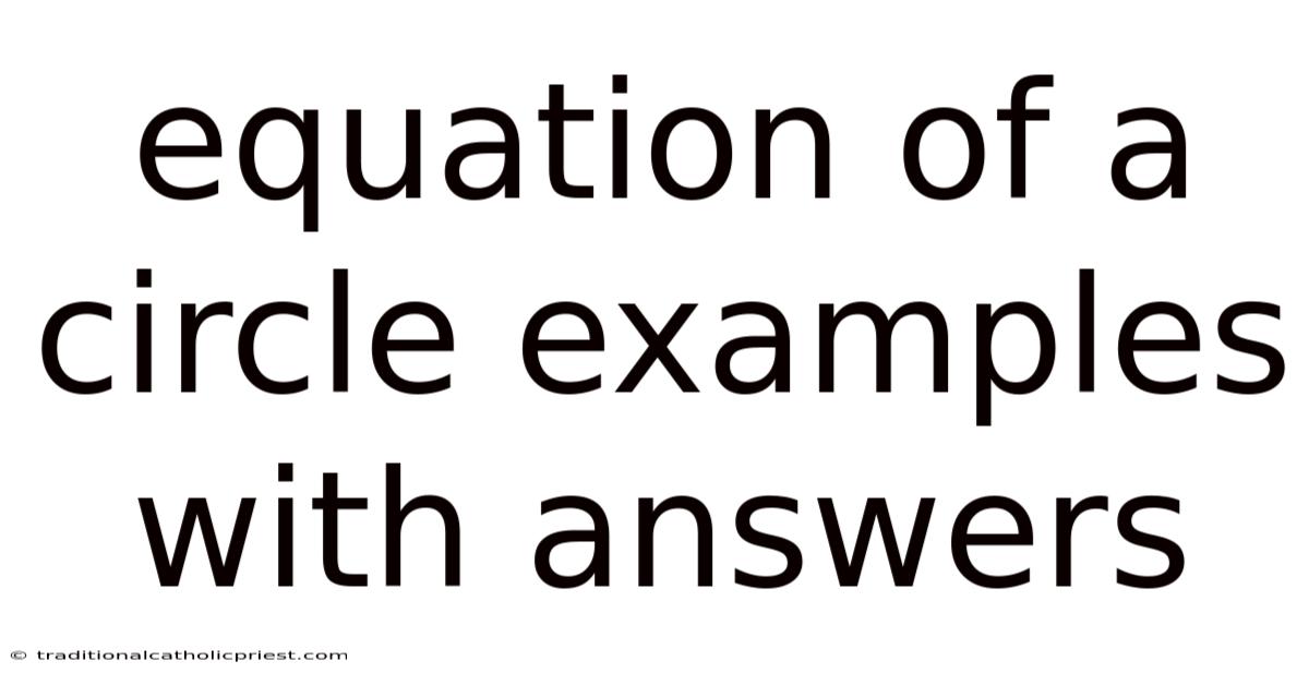 Equation Of A Circle Examples With Answers