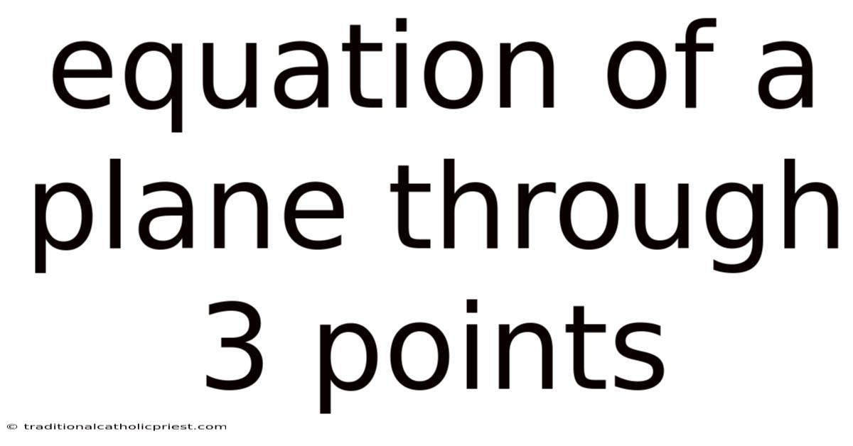Equation Of A Plane Through 3 Points