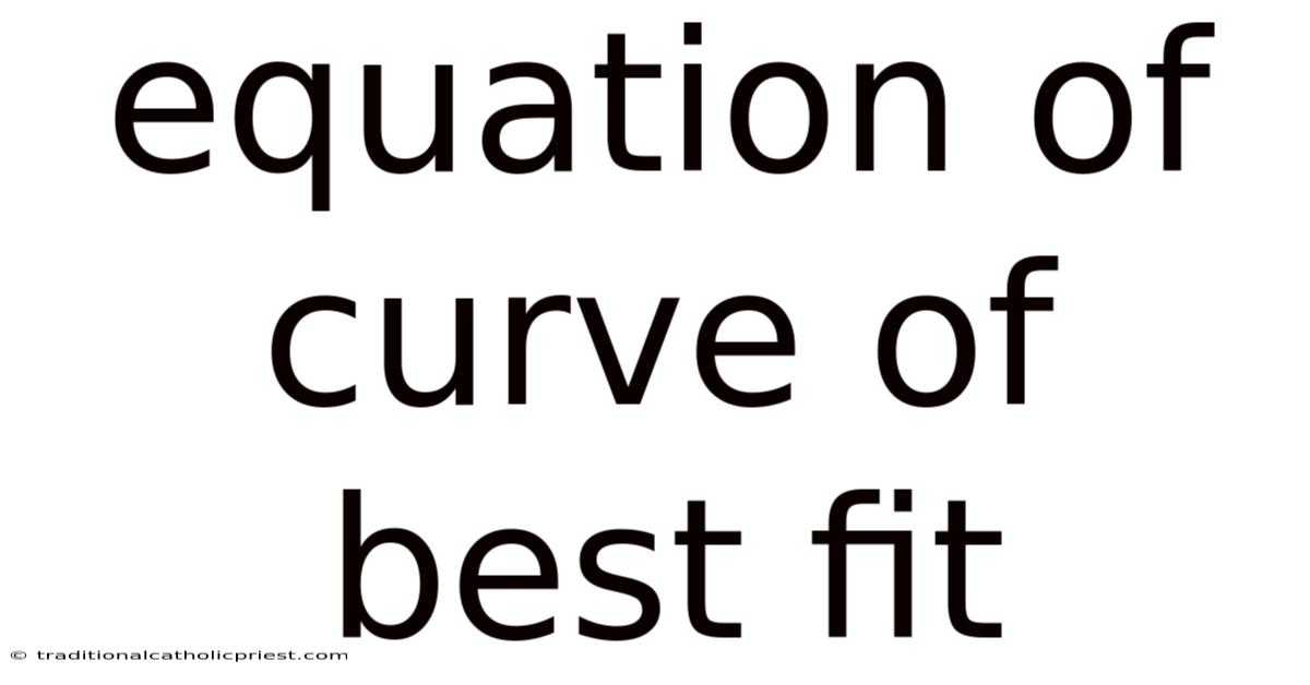 Equation Of Curve Of Best Fit