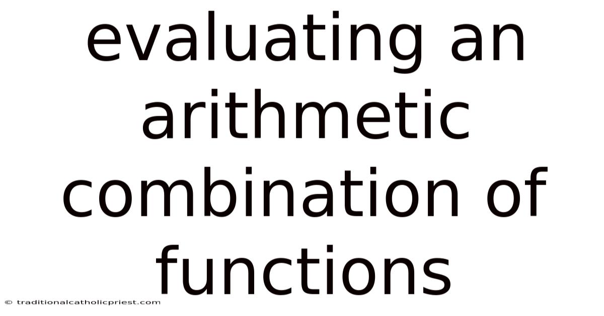 Evaluating An Arithmetic Combination Of Functions