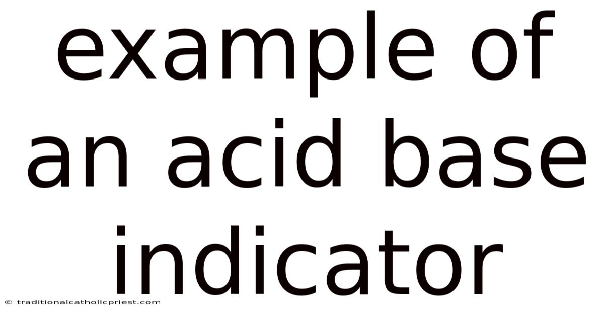 Example Of An Acid Base Indicator
