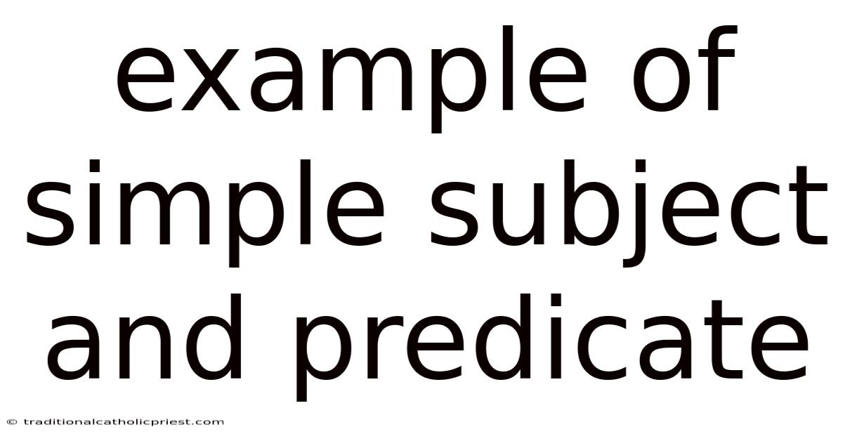 Example Of Simple Subject And Predicate