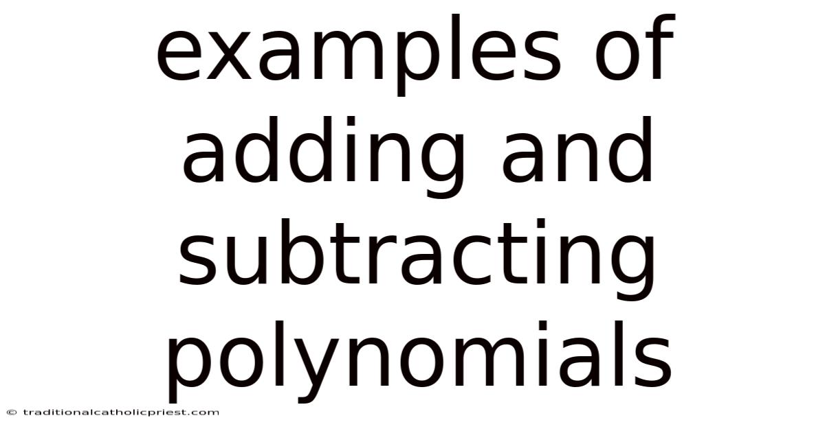 Examples Of Adding And Subtracting Polynomials