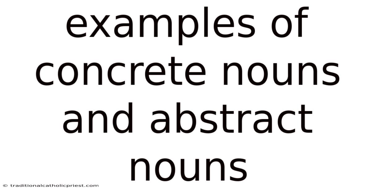 Examples Of Concrete Nouns And Abstract Nouns