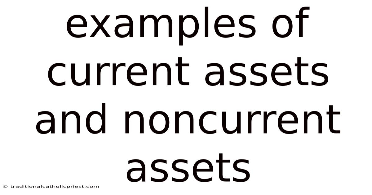 Examples Of Current Assets And Noncurrent Assets