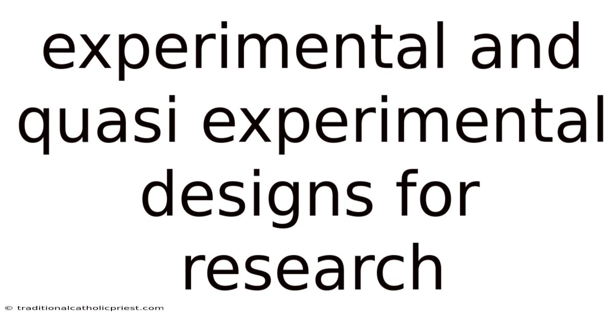 Experimental And Quasi Experimental Designs For Research
