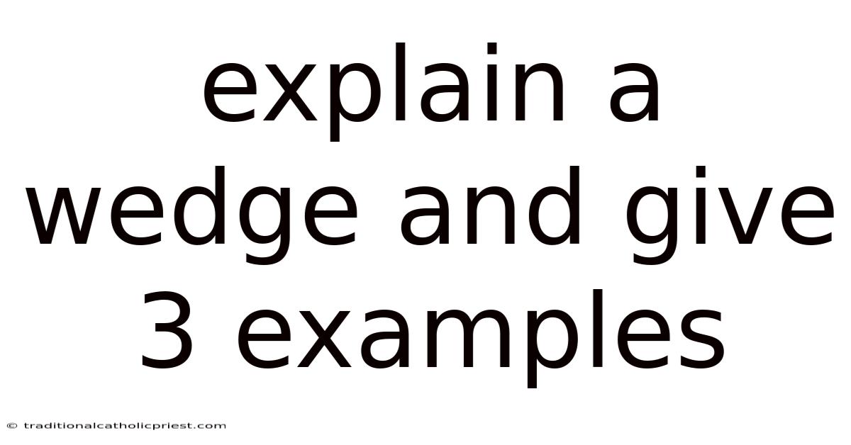 Explain A Wedge And Give 3 Examples