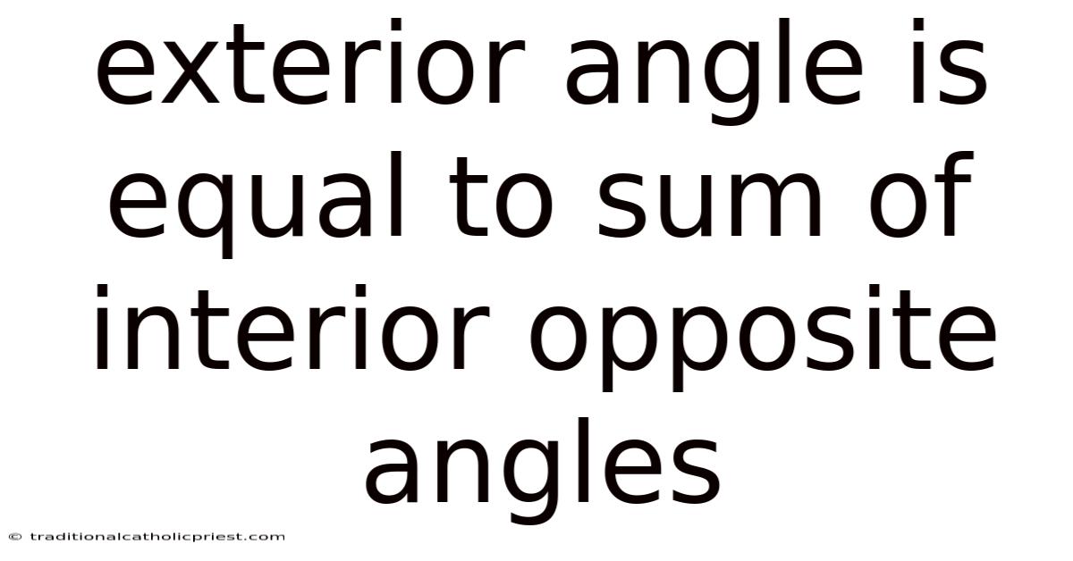 Exterior Angle Is Equal To Sum Of Interior Opposite Angles