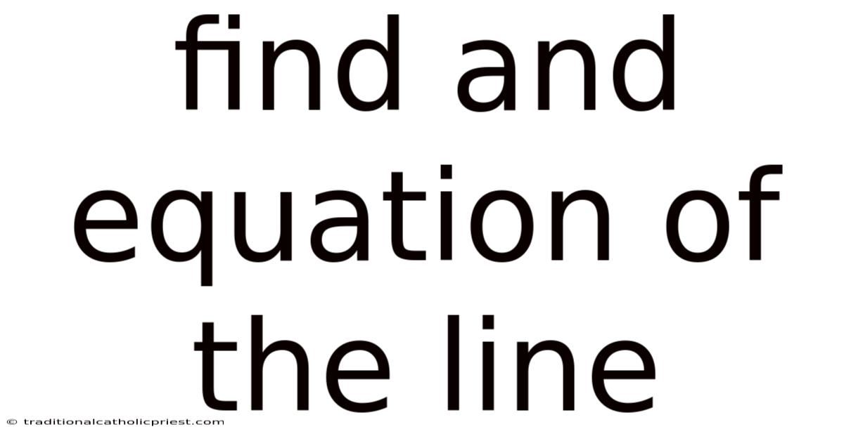 Find And Equation Of The Line