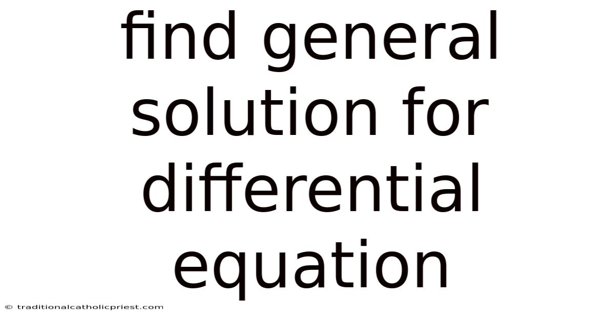 Find General Solution For Differential Equation