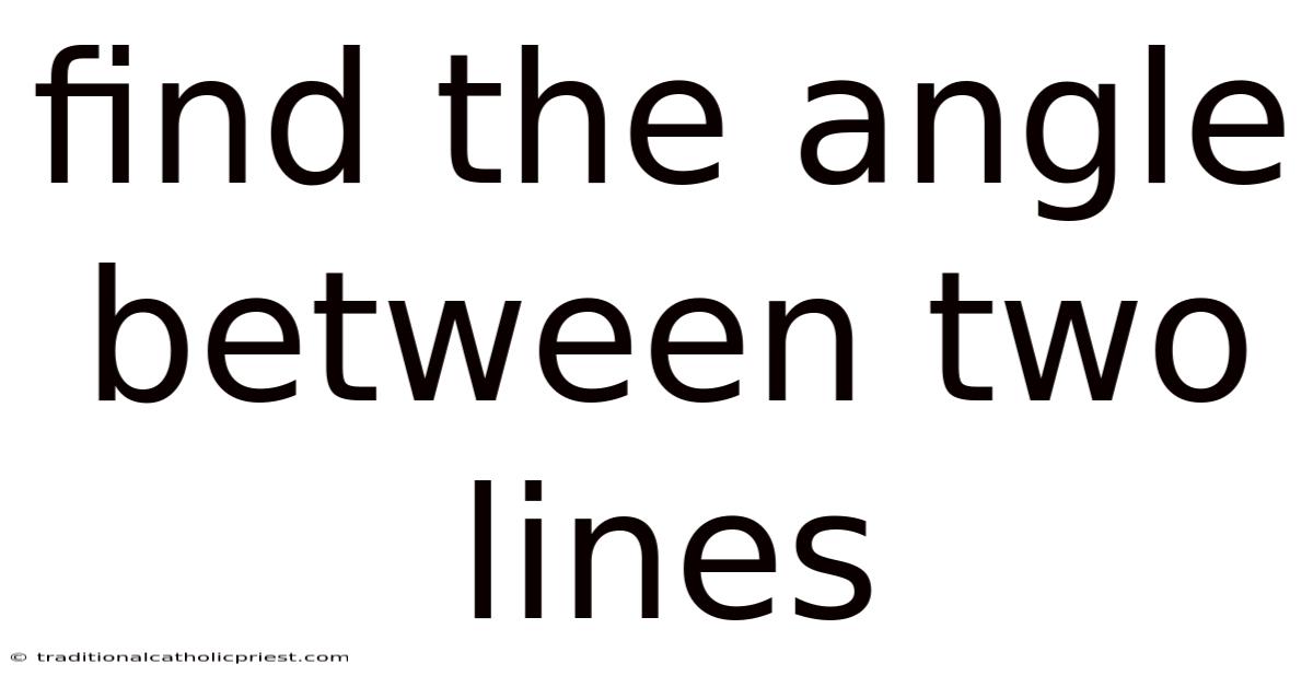 Find The Angle Between Two Lines