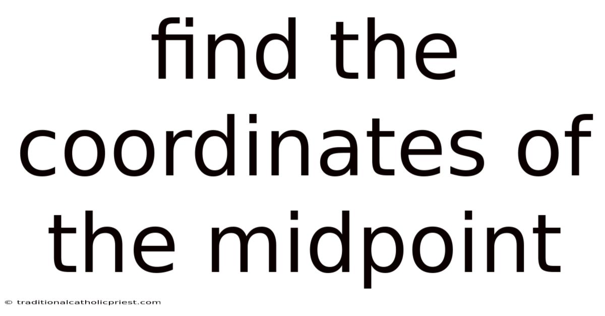 Find The Coordinates Of The Midpoint
