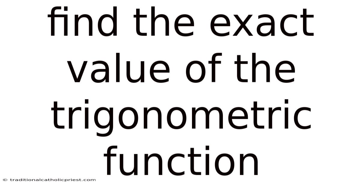 Find The Exact Value Of The Trigonometric Function