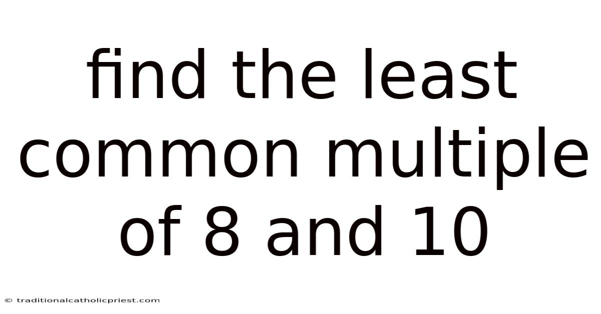 Find The Least Common Multiple Of 8 And 10