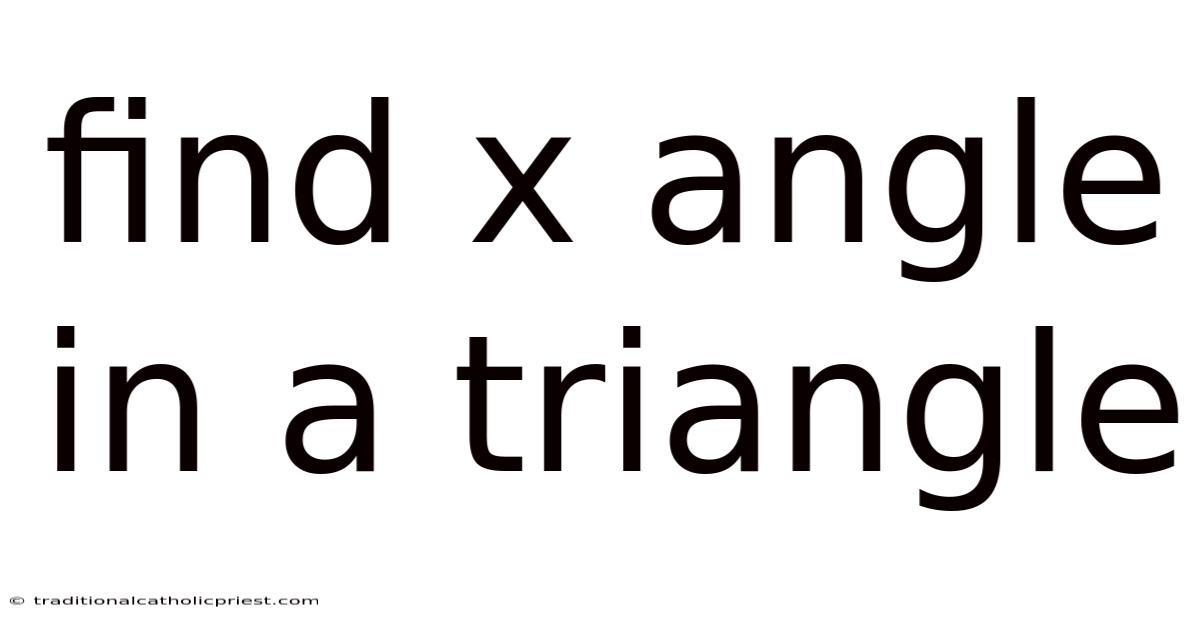 Find X Angle In A Triangle