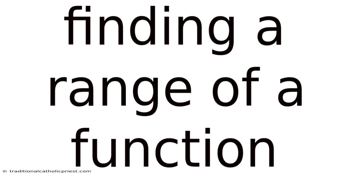 Finding A Range Of A Function