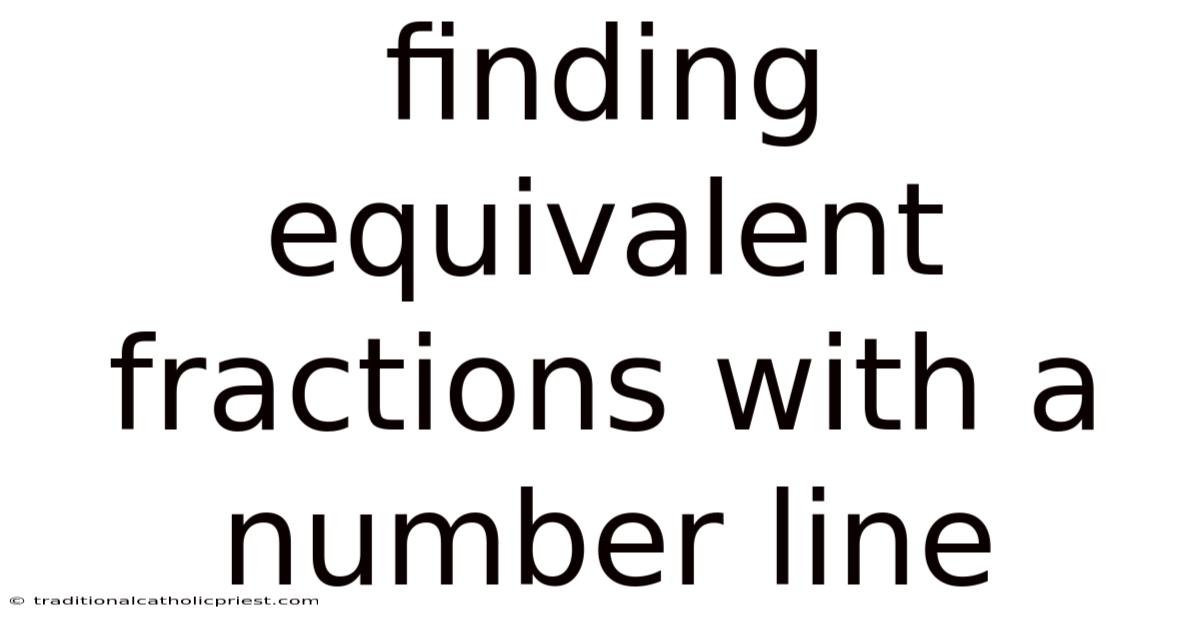 Finding Equivalent Fractions With A Number Line