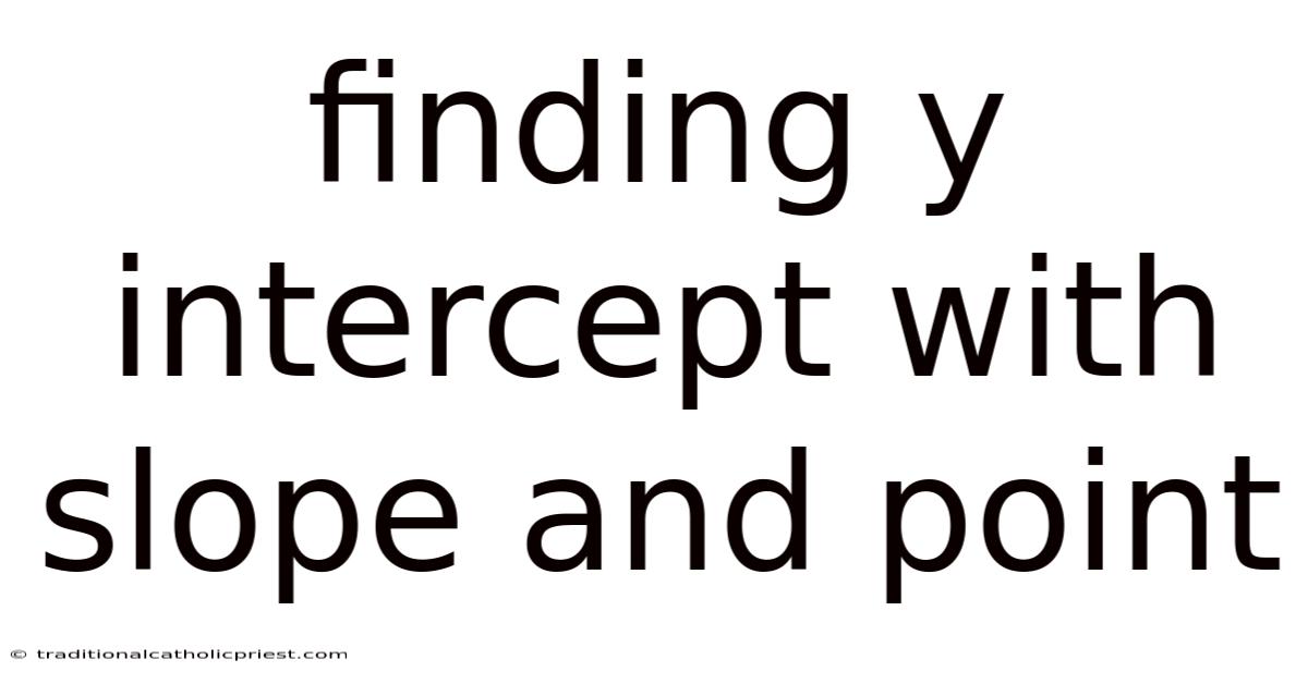 Finding Y Intercept With Slope And Point