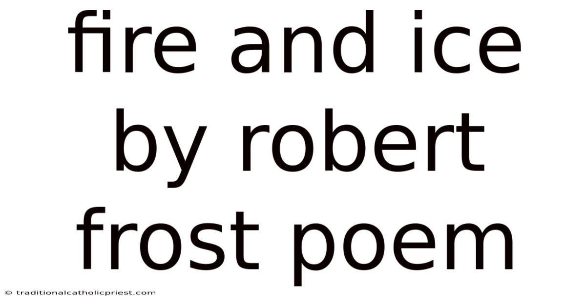 Fire And Ice By Robert Frost Poem