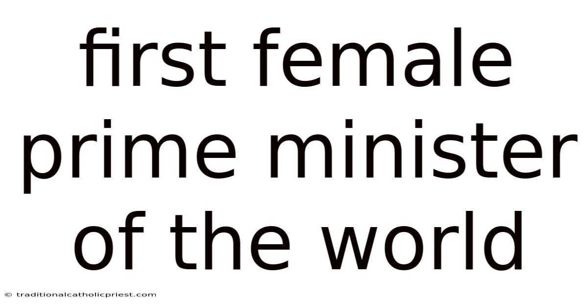 First Female Prime Minister Of The World