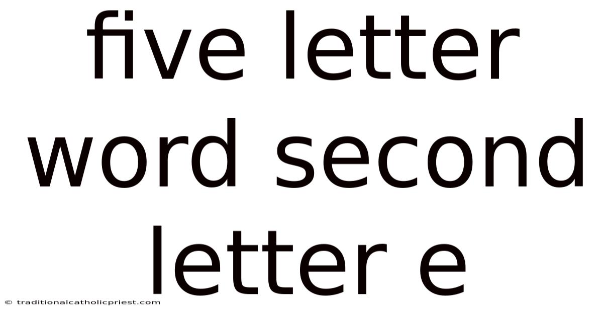 Five Letter Word Second Letter E